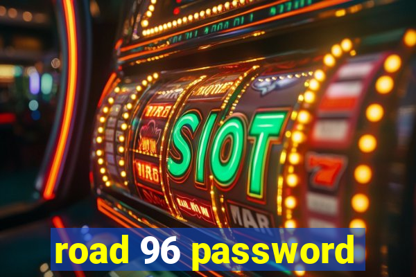 road 96 password