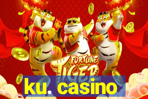 ku. casino