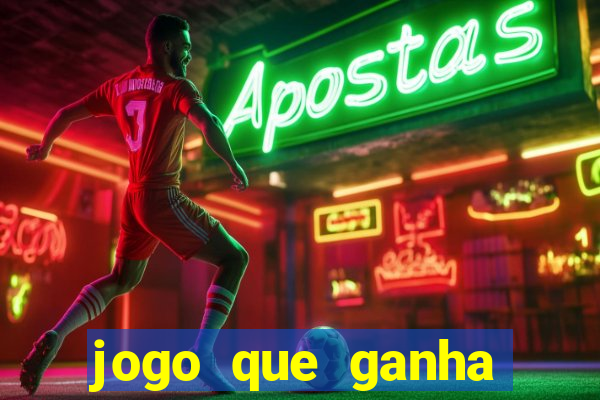 jogo que ganha dinheiro de verdade