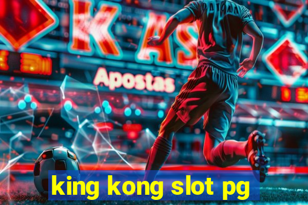 king kong slot pg