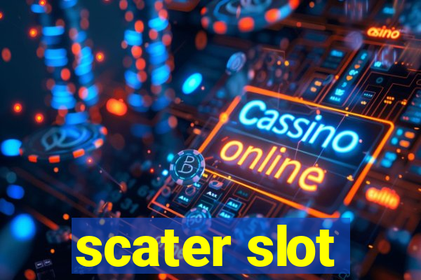 scater slot