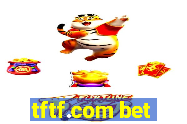 tftf.com bet