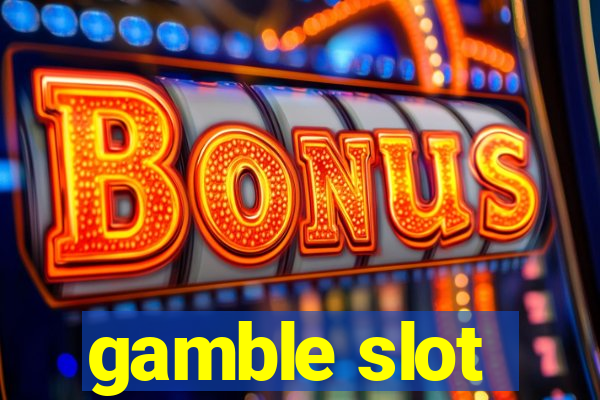 gamble slot