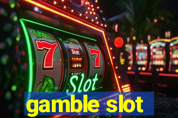 gamble slot