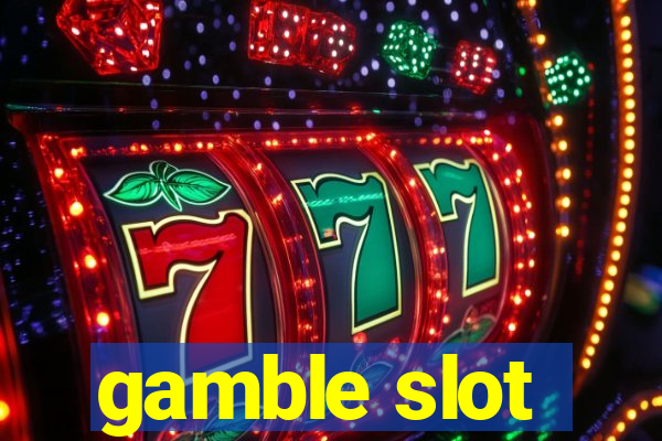 gamble slot