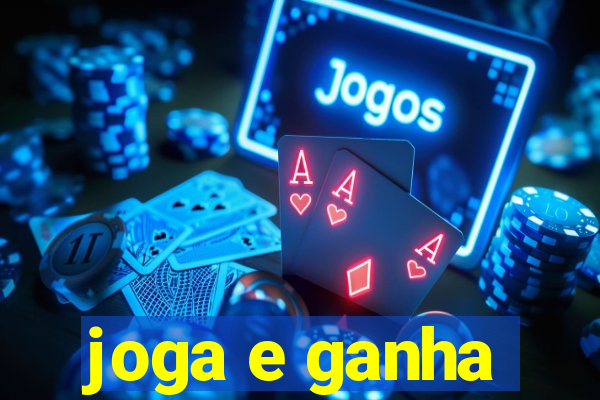 joga e ganha