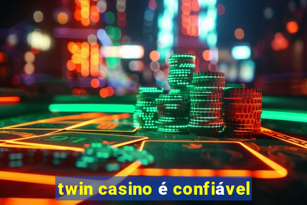 twin casino é confiável