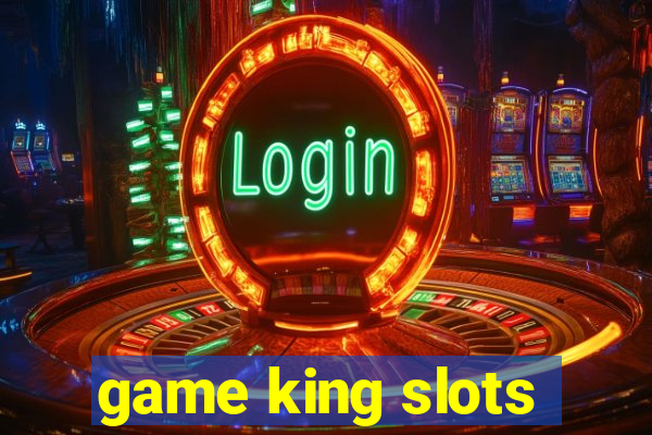 game king slots