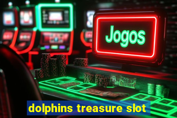 dolphins treasure slot