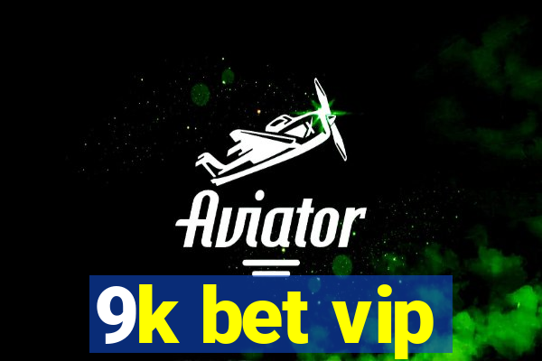 9k bet vip