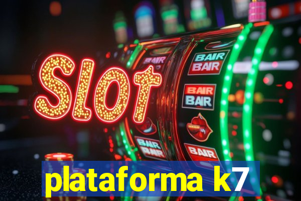 plataforma k7