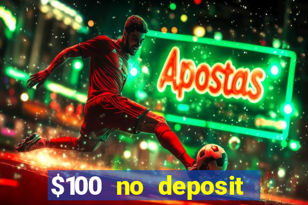 $100 no deposit bonus online casino