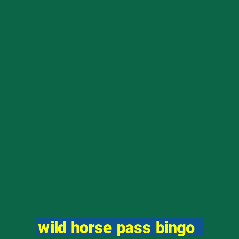 wild horse pass bingo