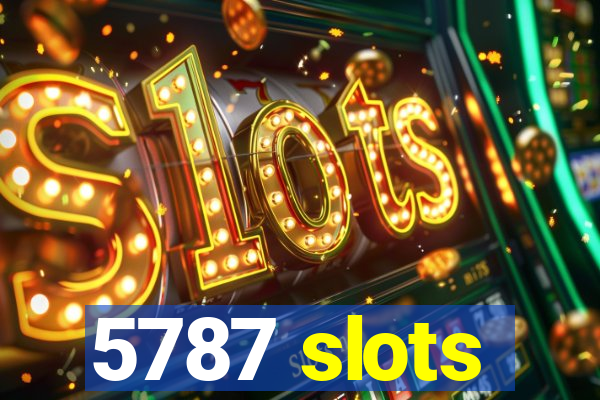 5787 slots