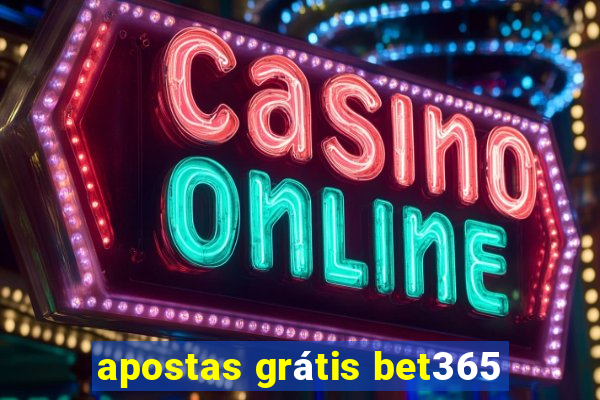 apostas grátis bet365