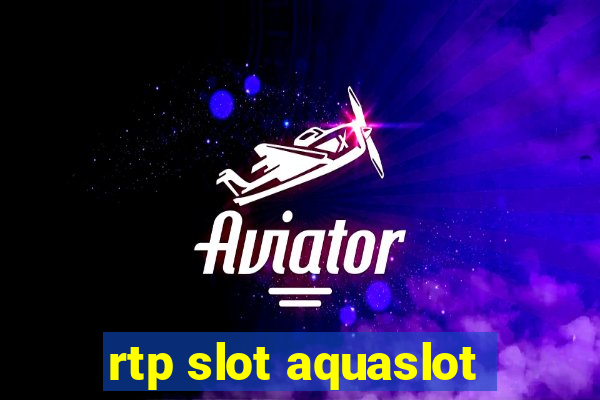 rtp slot aquaslot