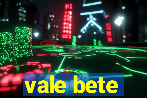 vale bete