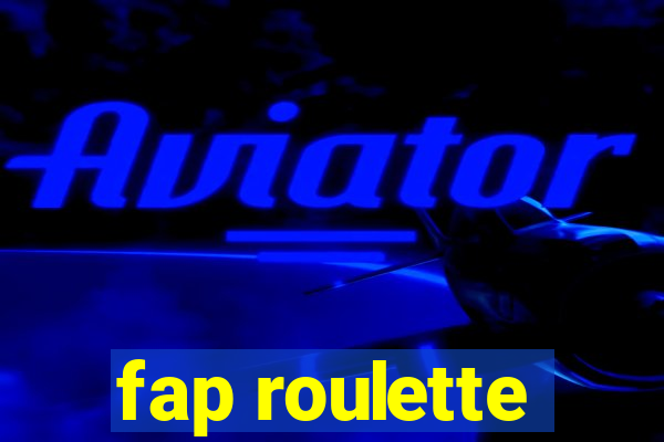 fap roulette