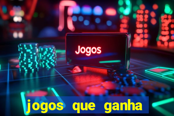 jogos que ganha dinheiro sem precisar depositar nada