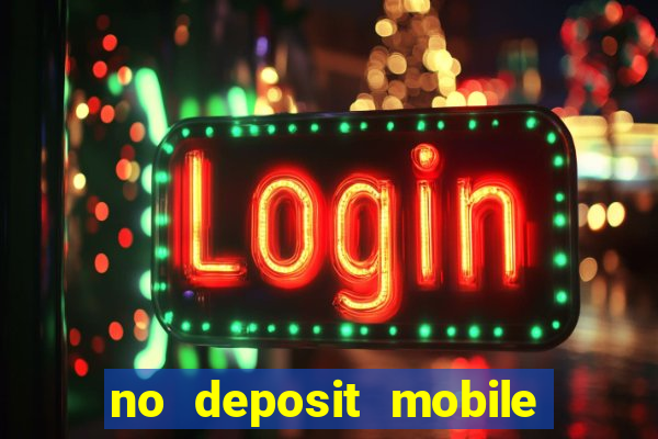 no deposit mobile casino bonus uk