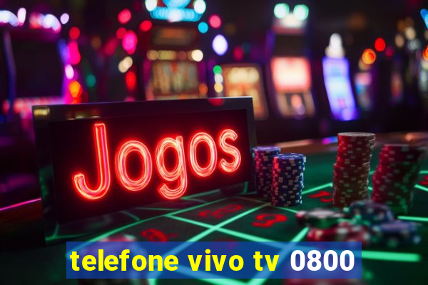 telefone vivo tv 0800