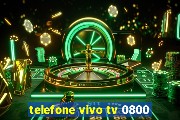 telefone vivo tv 0800