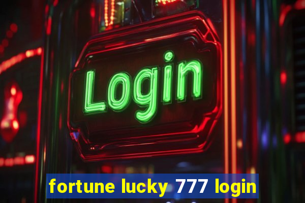 fortune lucky 777 login