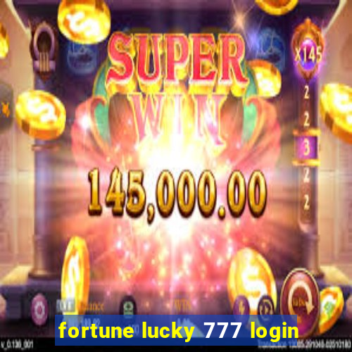 fortune lucky 777 login