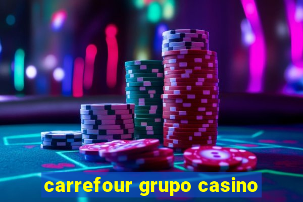 carrefour grupo casino