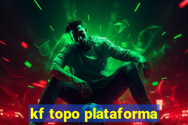 kf topo plataforma