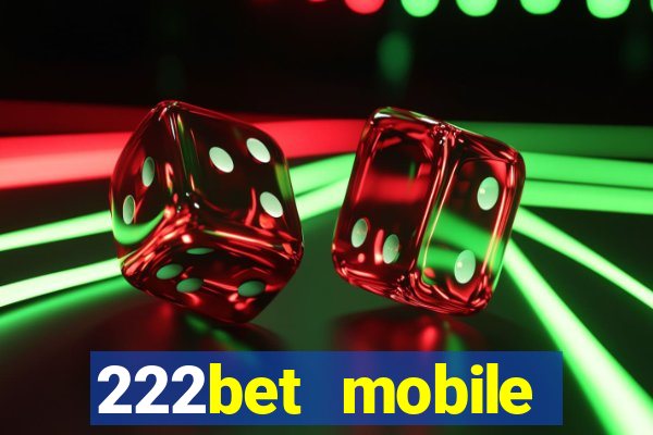 222bet mobile casino games singapore