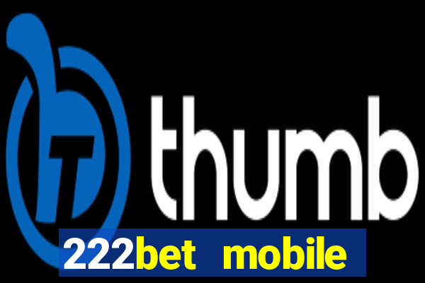 222bet mobile casino games singapore