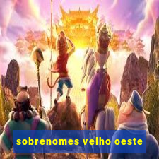 sobrenomes velho oeste