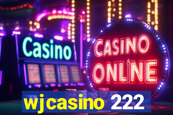 wjcasino 222