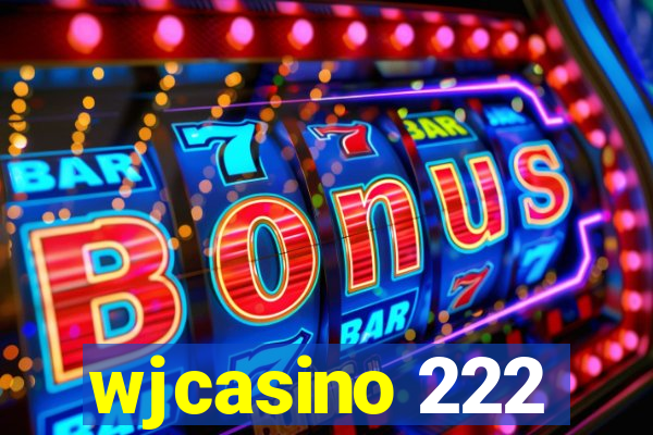 wjcasino 222