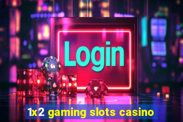 1x2 gaming slots casino