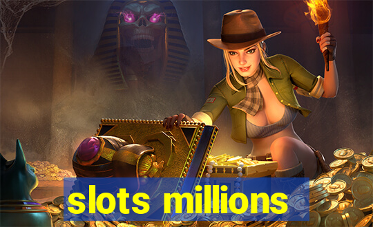 slots millions