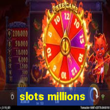 slots millions