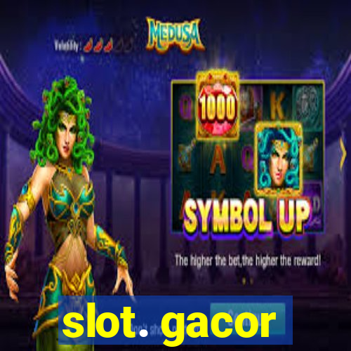 slot. gacor