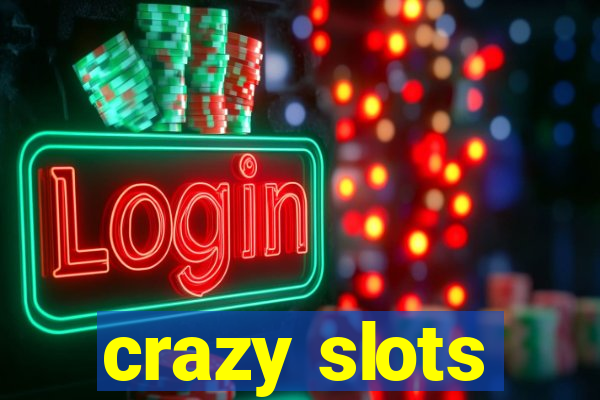 crazy slots