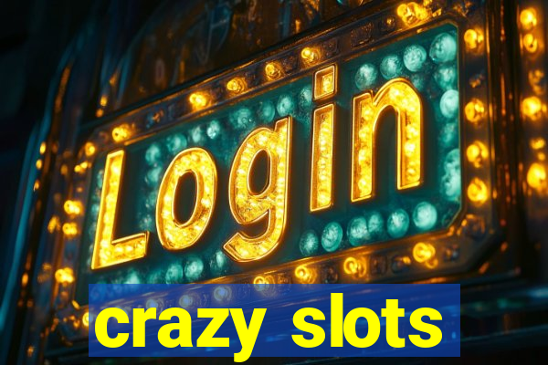 crazy slots