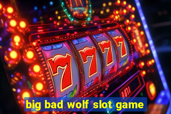 big bad wolf slot game