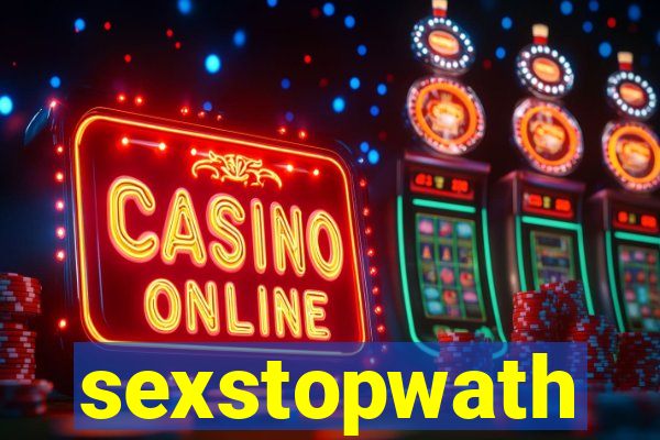 sexstopwath