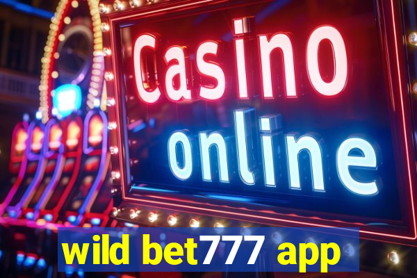 wild bet777 app