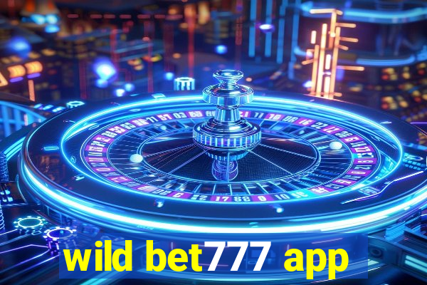 wild bet777 app