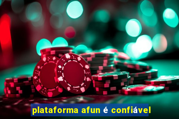 plataforma afun é confiável