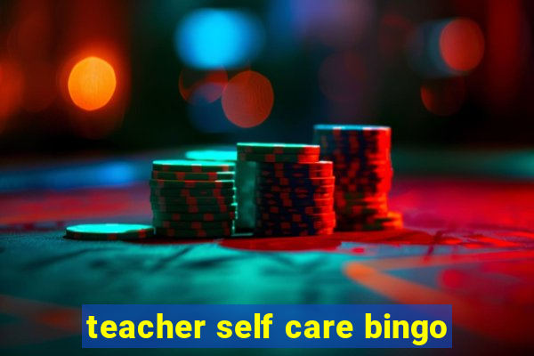 teacher self care bingo