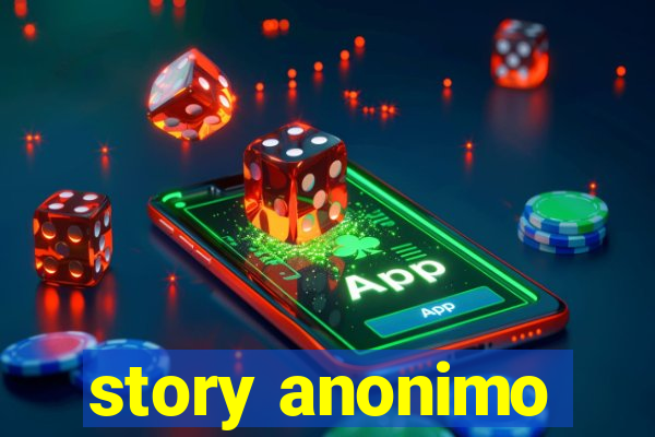 story anonimo