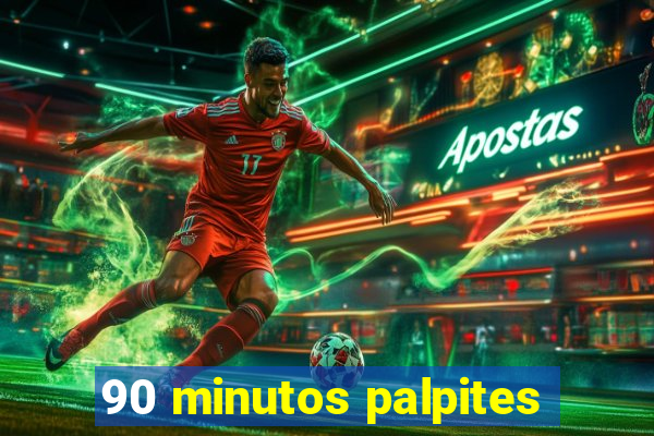 90 minutos palpites