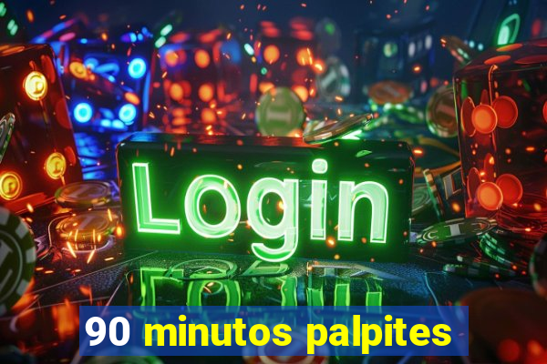 90 minutos palpites